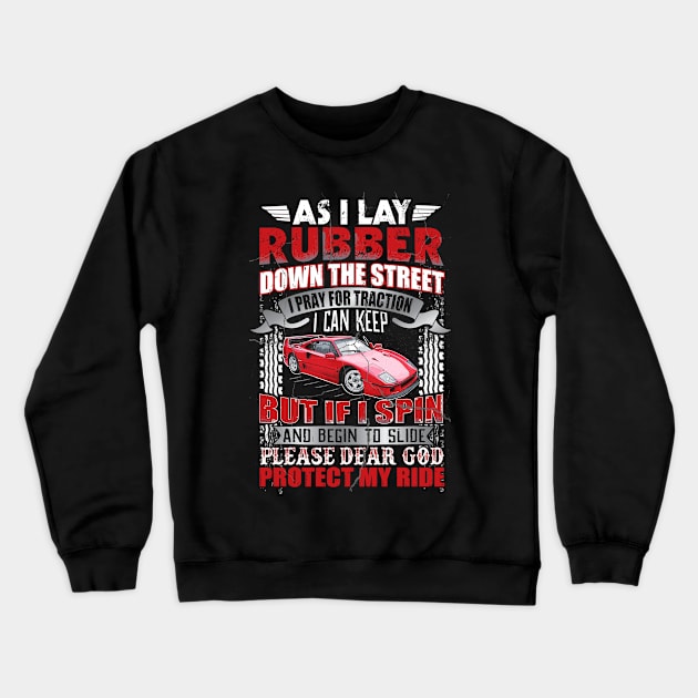 Drag Racing Shirt Awesome Mechanic Fast Driving Rhyme Quote Crewneck Sweatshirt by interDesign